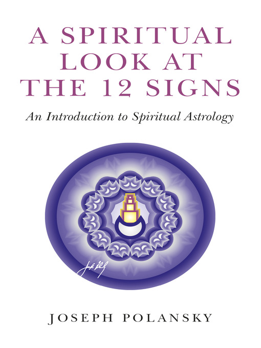 Title details for A Spiritual Look at the 12 Signs by Joseph Polansky - Available